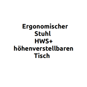 Ergonomischer Stuhl HWS+ höhenverstellbaren Tisch